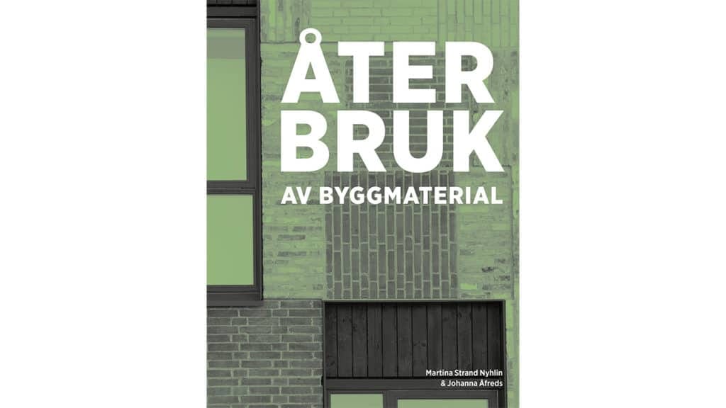 Ny bok om återbruk av byggmaterial Omslaget till boken Återbruk av byggmaterial